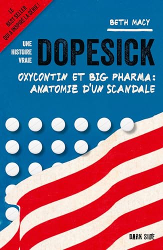 Dopesick: Oxycontin et big pharma : anatomie d'un scandale von DARK SIDE