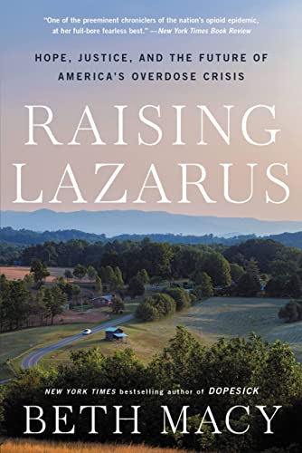 Raising Lazarus: Hope, Justice, and the Future of America's Overdose Crisis