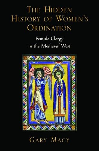The Hidden History of Women's Ordination: Female Clergy in the Medieval West von Oxford University Press, USA
