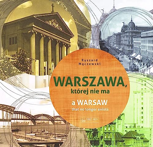 Warszawa, ktorej nie ma A Warsaw that no longer exists Warszawa, ktorej nie ma A Warsaw that no longer exists von Ksiezy Mlyn