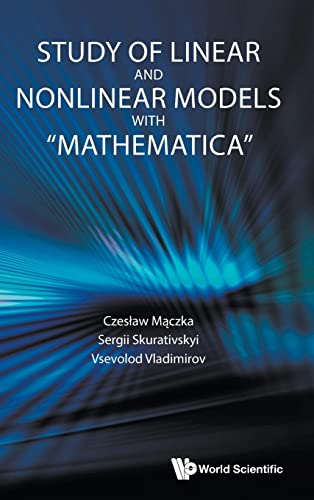 Study Of Linear And Nonlinear Models With "mathematica" von WSPC