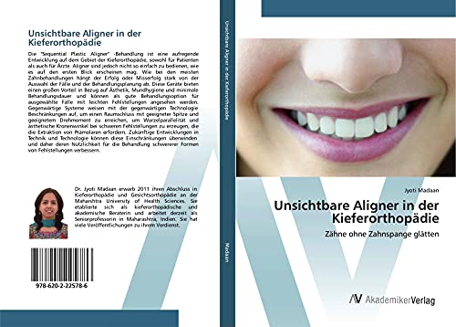 Unsichtbare Aligner in der Kieferorthopädie: Zähne ohne Zahnspange glätten von AV Akademikerverlag