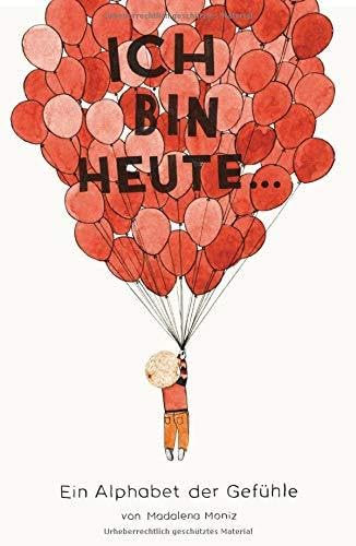 Ich bin heute... - Ein Alphabet der Gefühle (Midas Kinderbuch) von Midas Collection