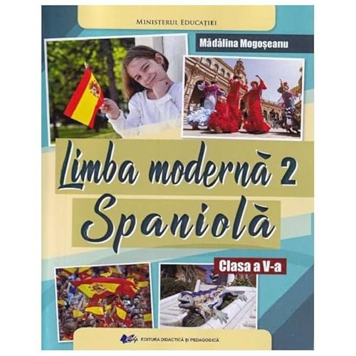 Limba Spaniola. Limba Moderna 2. Manual. Clasa 5 von Didactica Si Pedagogica