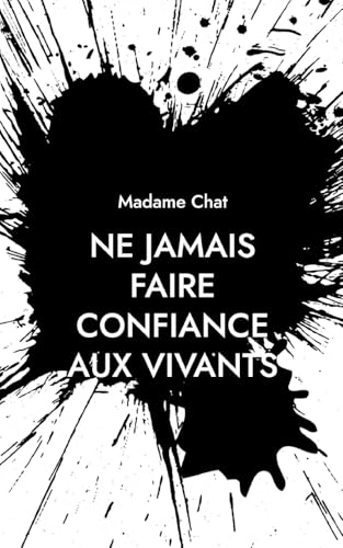 Ne jamais faire confiance aux vivants von BoD – Books on Demand – Frankreich