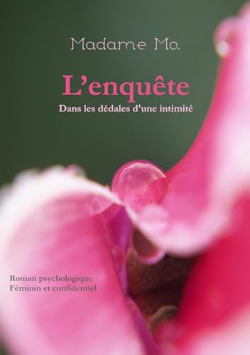 L'Enquête: Dans les dédales d'une intimité von LIBRINOVA