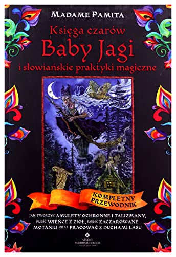 Księga czarów Baby Jagi i słowiańskie praktyki magiczne