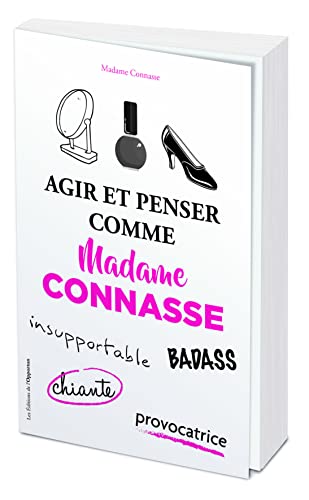 Agir et penser comme Madame Connasse