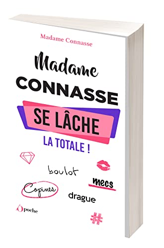 Madame Connasse se lâche : la totale !: boulot, mecs, copines, drague von OPPORTUN