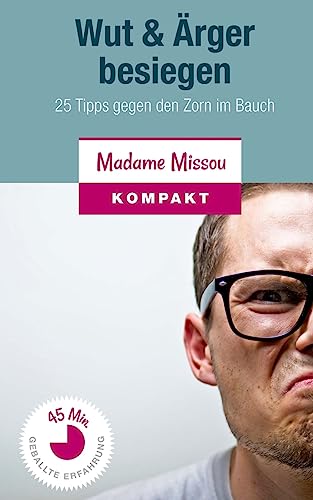 Wut & Ärger besiegen: 25 Tipps gegen den Zorn im Bauch von CREATESPACE