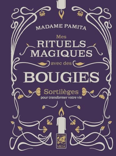 Mes rituels magiques avec des bougies - Sortilèges pour transformer votre vie Mes rituels magiques avec des bougies - Sortilèges pour transformer votre vie von VEGA