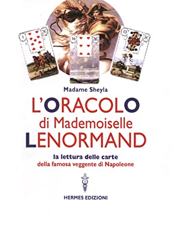 L'oracolo di Mademoiselle Lenormand. La lettura delle carte della famosa veggente di Napoleone (Manuali Hermes) von Brand: Hermes