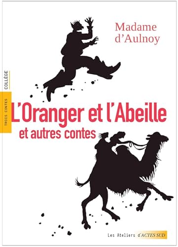 L'Oranger et l'Abeille et autres contes L'Oranger et l'Abeille et autres contes von ACTES SUD