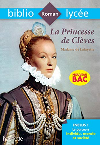 BiblioLycée - La Princesse de Clèves, Madame de la Fayette: Parcours : Individu, morale et société BiblioLycée - La Princesse de Clèves, Madame de la Fayette: Parcours : Individu, morale et société
