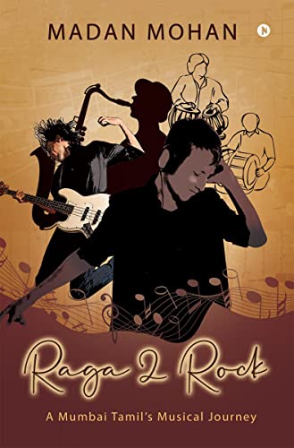 Raga 2 Rock: A Mumbai Tamil’s Musical Journey