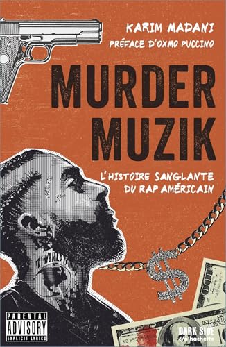 Murder Muzik: L'histoire sanglante du rap américain von DARK SIDE