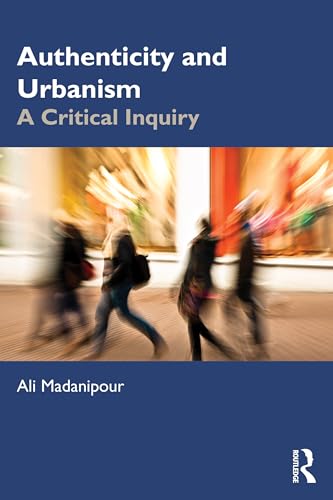 Authenticity and Urbanism: A Critical Inquiry von Routledge