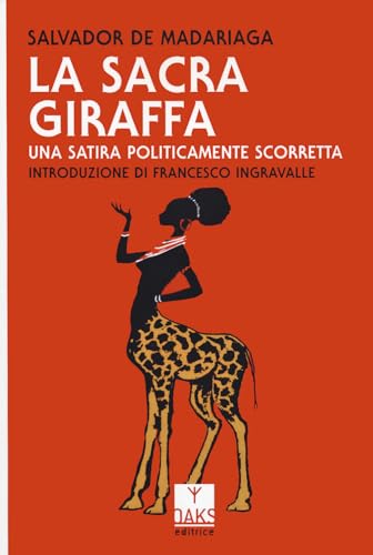 La sacra giraffa. Una satira politicamente scorretta (Streit) von Oaks Editrice