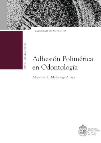 La adhesión polimérica en odontología La adhesión polimérica en odontología von Ediciones UC