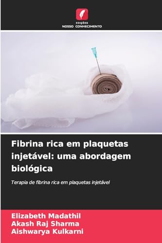 Fibrina rica em plaquetas injetável: uma abordagem biológica: Terapia de fibrina rica em plaquetas injetável