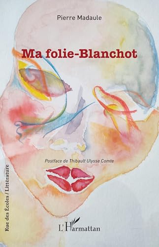 Ma folie-Blanchot von Editions L'Harmattan