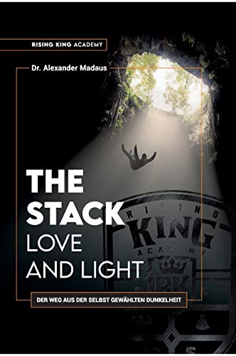 THE STACK - Love and Light: Der Weg aus der selbst gewählten Dunkelheit