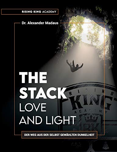 THE STACK - Love and Light: Der Weg aus der selbst gewählten Dunkelheit von tredition
