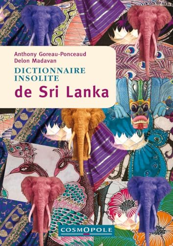 Dictionnaire insolite de Sri Lanka Dictionnaire insolite de Sri Lanka von COSMOPOLE