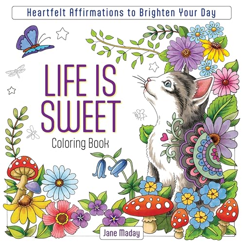 Life Is Sweet Coloring Book: Heartfelt Affirmations to Brighten Your Day