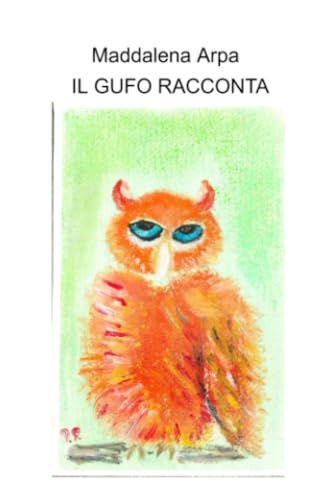 IL GUFO RACCONTA (La community di ilmiolibro.it)