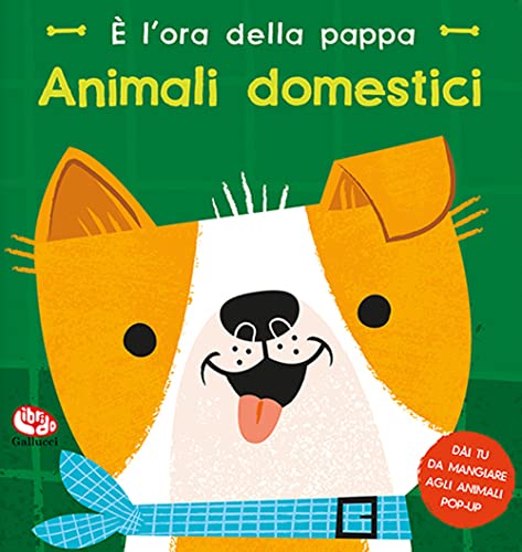 È l'ora della pappa. Animali domestici (Libri attività) von Librido Gallucci