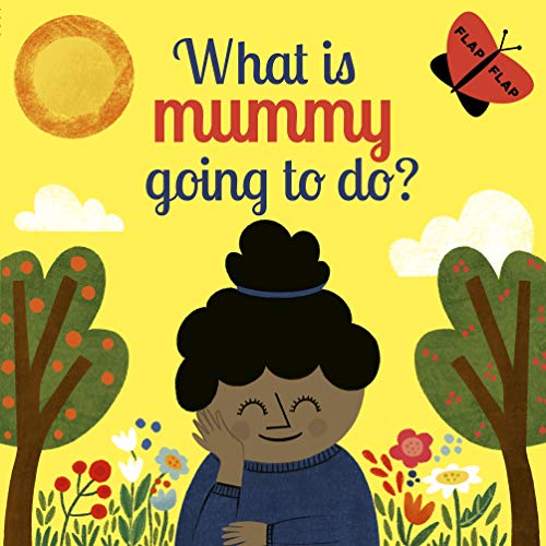 What is Mummy Going to Do?: 1 (Lift-the-Flap)