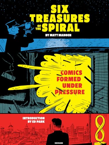 Six Treasures of the Spiral: Comics Formed Under Pressure von Uncivilized Books