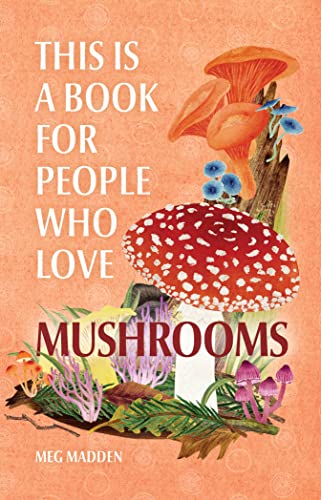 This Is a Book for People Who Love Mushrooms von RUNNING PRESS