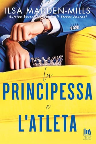 La principessa e l'atleta (Always romance) von Always Publishing