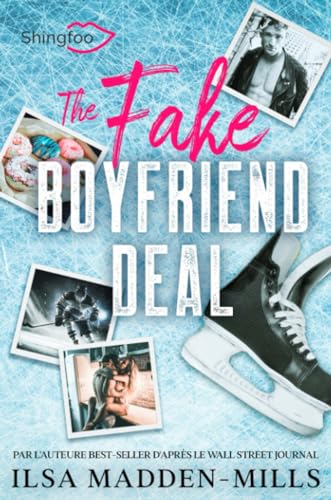 The Fake Boyfriend Deal: Edition Franaise de Boyfriend Bargain von Shingfoo