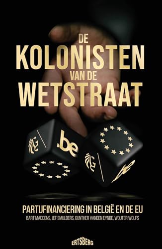 De kolonisten van de Wetstraat: partijfinanciering in België en de EU von Ertsberg