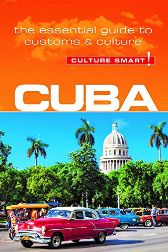 Cuba - Culture Smart!: The Essential Guide to Customs & Culture