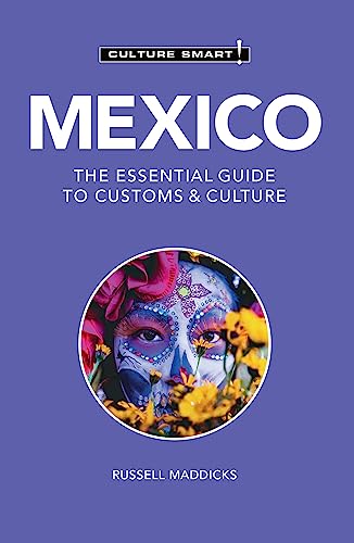 Mexico: The Essential Guide to Customs & Culture (Culture Smart!) von Kuperard