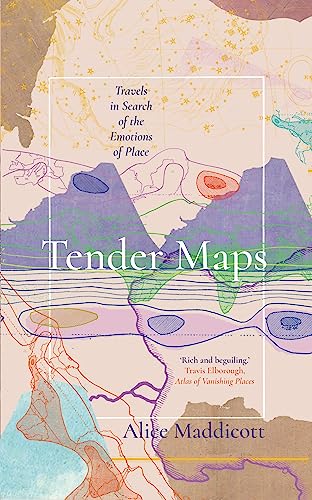 Tender Maps: Travels in Search of the Emotions of Place von September Publishing