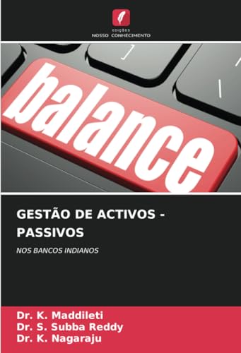 GESTÃO DE ACTIVOS - PASSIVOS: NOS BANCOS INDIANOS von Edições Nosso Conhecimento