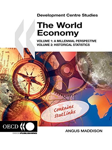 Development Centre Studies The World Economy: Volume 1: A Millennial Perspective and Volume 2: Historical Statistics