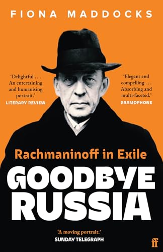 Goodbye Russia: Rachmaninoff in Exile von Faber And Faber Ltd.
