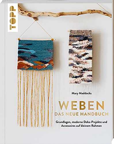 Weben - Das neue Handbuch: Grundlagen, moderne Deko-Projekte und Accessoires auf kleinem Rahmen von Frech
