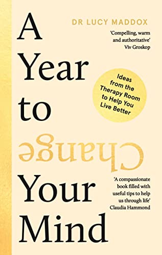 A Year to Change Your Mind: Ideas from the Therapy Room to Help You Live Better