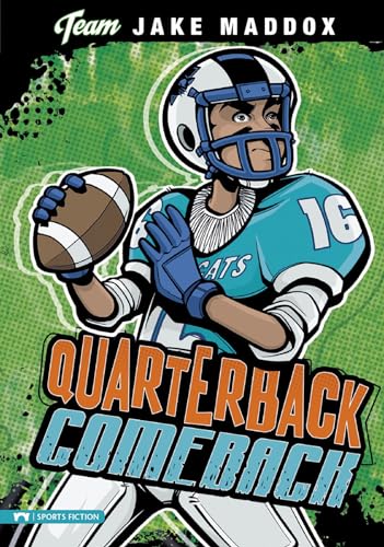 Jake Maddox: Quarterback Comeback (Team Jake Maddox: Sports Fiction)