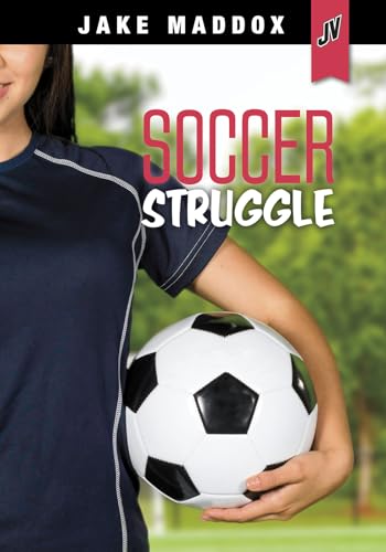 Soccer Struggle (Jake Maddox JV)