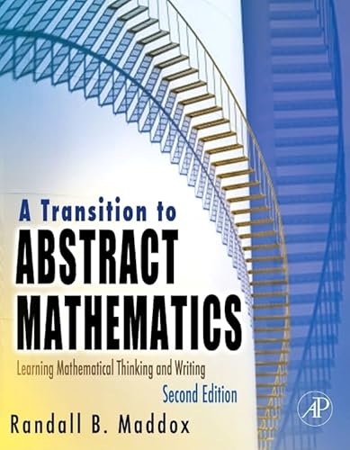 A Transition to Abstract Mathematics: Learning Mathematical Thinking and Writing von Academic Press