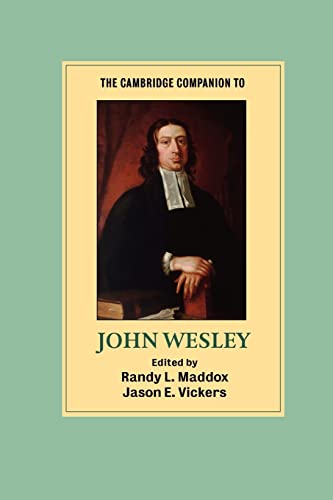 The Cambridge Companion to John Wesley (Cambridge Companions to Religion) von Cambridge University Press