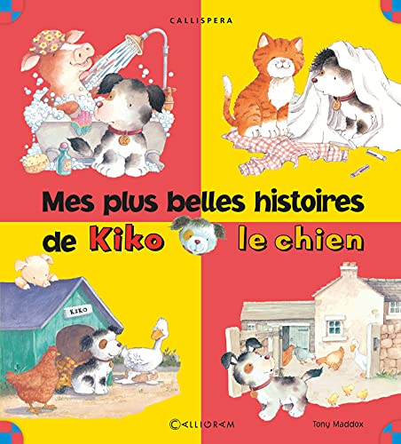 Mes plus belles histoire de Kiko le chien von CALLIGRAM